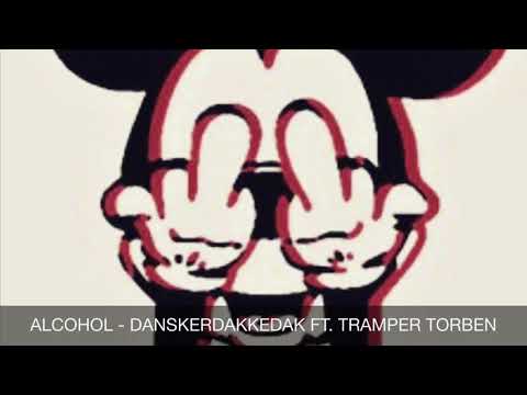 Alkohol - Tramper Torben [DanskerDakkeDak Mashup]