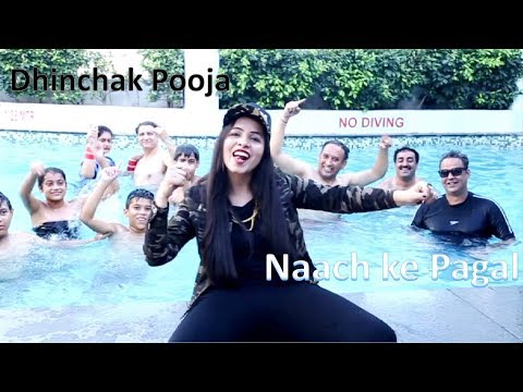 Dhinchak Pooja  - Naach ke Pagal
