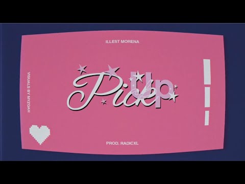Pick Up (Official Lyric Video) - Illest Morena