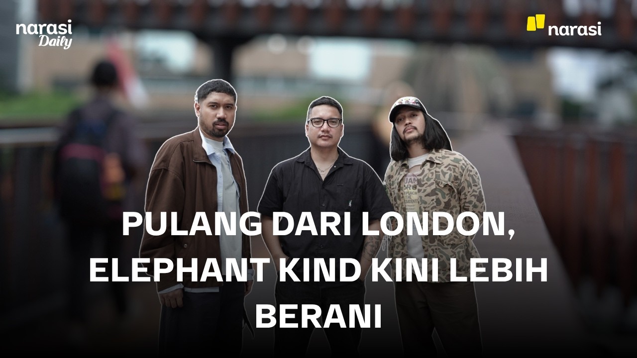 Elephant Kind: Dari London ke Jakarta, Apa yang Berubah? | Narasi Daily