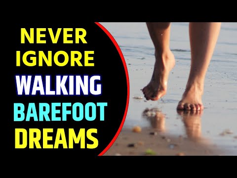Walking Barefoot in Dream Meaning | Waking Barefoot Dream Interpretation