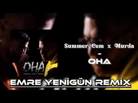 Dj Emre Yenigün ft. Summer Cem x Murda - OHA (Remix)