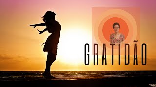 DESCUBRA COMO A GRATIDO PODE MUDAR SUA VIDA