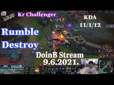 DoinB Stream 9.6.2021 - Rumble vs Katarina Destroy KDA 11/1/12 Doinb 直播생방송