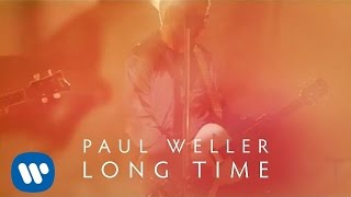 Paul Weller - Long Time