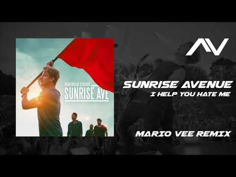 Sunrise Avenue - I Help You Hate Me (Mario Vee Remix)