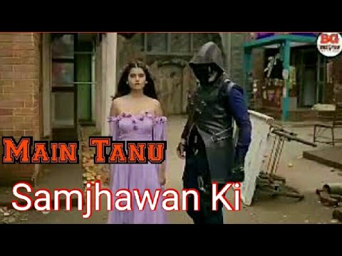 #VIDEO - Main Tanu Samjhawan Ki  | #Dev Joshi | #Anahita Bhooshan | #BVRAVS