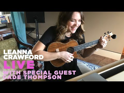 Leanna Crawford Live - with special guest Cade Thompson