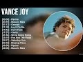 Vance Joy Greatest Hits Full Album ️ Full Album ️ Top 10 Hits Of All Time