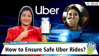 How to Ensure Safe Uber Rides?