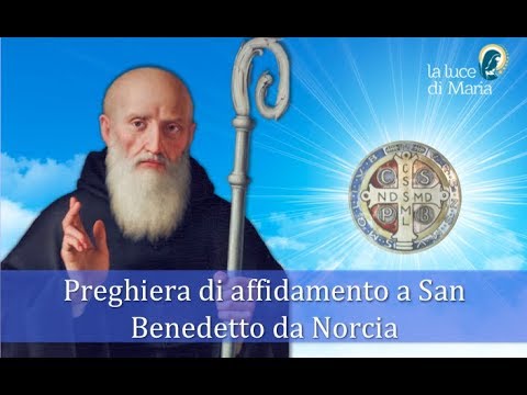 La potente Preghiera di affidamento a San Benedetto da Norcia