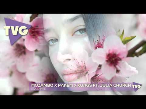 Mozambo x Pakem x Kungs ft  Julia Church   Soulmate