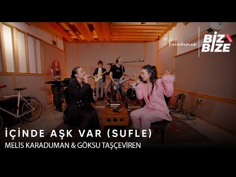 Melis Karaduman & Göksu Taşçeviren (Sufle) - İçinde Aşk Var | Biz Bize Live Session |