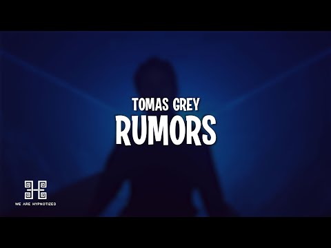 Tomas Grey - Rumors (Lyrics) | “i guess it’s all true, the rumor i heard about you”