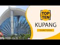 Top 10 Best Tourist Places To Visit In Kupang Indonesia English