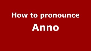 How to pronounce Anno