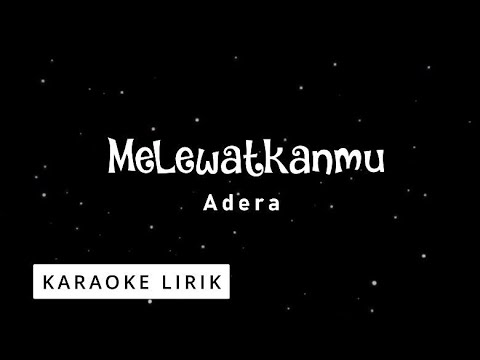 Melewatkanmu - Adera (Karaoke Video Lirik)