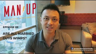 Are All Married Guys Beta Wimps? - The Man Up Show, Ep. 89