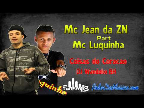 Mc Jean da ZN (part Mc Luquinha) - Coisas do coracao - DJ Wandeko BH