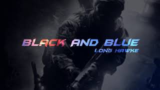 Long Hawke - Black And Blue