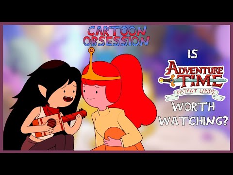 Is Adventure Time: Distant Lands Worth Watching?