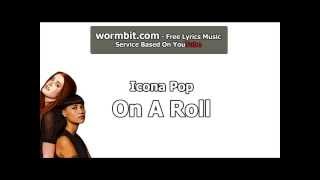 Icona Pop - On A Roll (Official Audio)