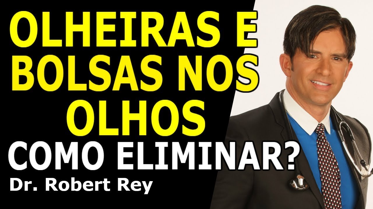 Dr. Rey - Olheiras e bolsas nos olhos - como eliminar