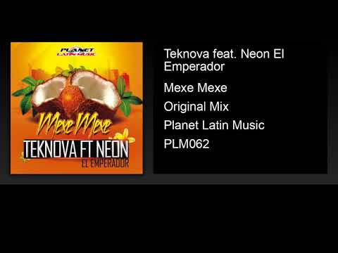 Teknova feat. Neon El Emperador - Mexe Mexe (Original Mix)