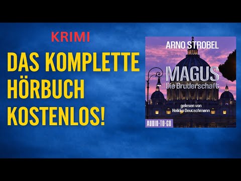 Magus – Die Bruderschaft von Arno Strobel | Gelesen von Heiko Deutschmann | Hörbuch komplett