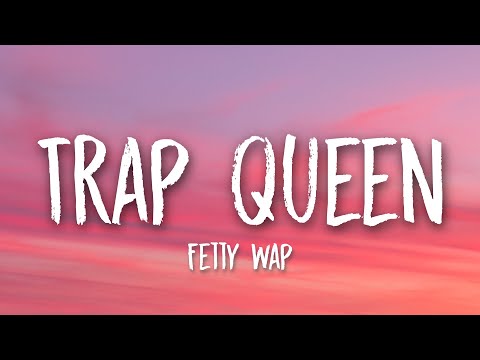 Fetty Wap - Trap Queen (Lyrics) 🎵