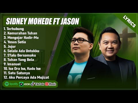 SIDNEY MOHEDE & JASON IRWAN FULL ALBUM TERBARU 2025 (LIRIK) || LAGU ROHANI KRISTEN TERPOPULER 2025