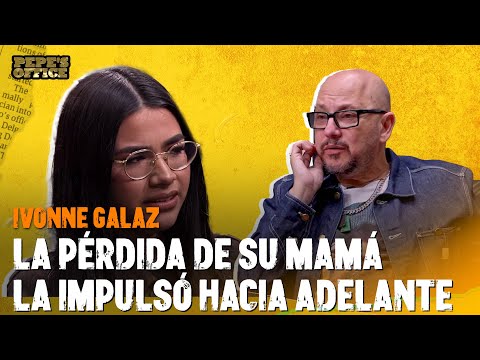 Nunca se está preparado para perder a tu mamá e Ivonne Galaz lo vivió | Pepe's Office