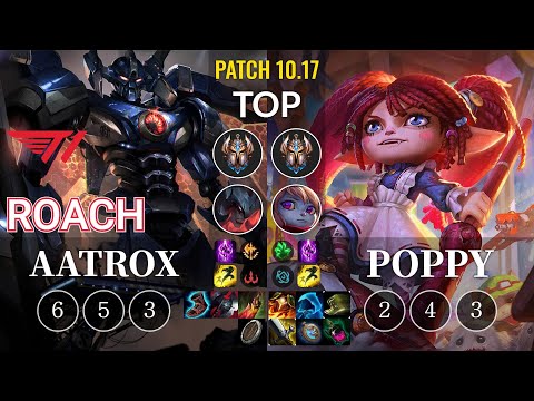 T1 Roach Aatrox vs Poppy Top - KR Patch 10.17