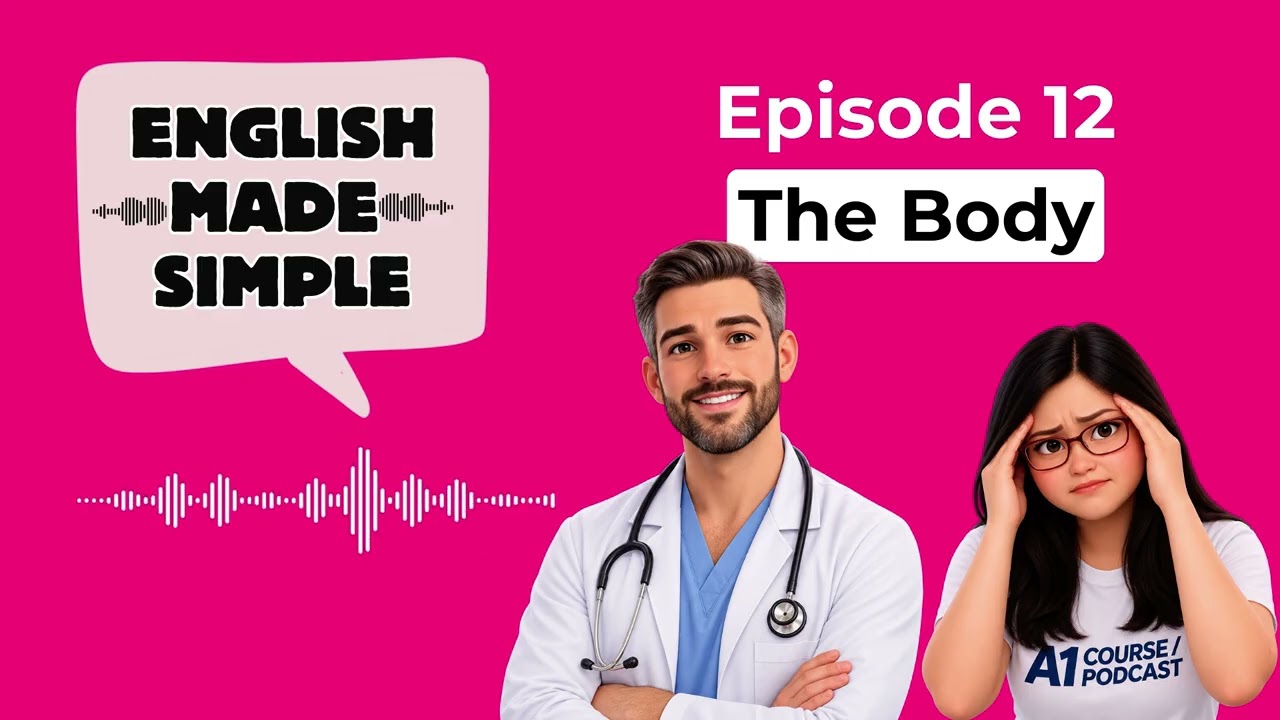English Made Simple Podcast: Episode 12 - The Body