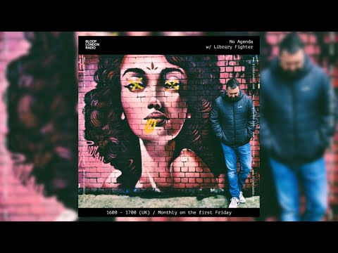 Library Fighter - No Agenda Show 07.06.24 - Bloop London Radio