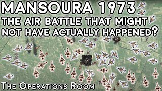 Air Battle of Mansoura 73 - The Battle That Might Not Have Actually Happened?