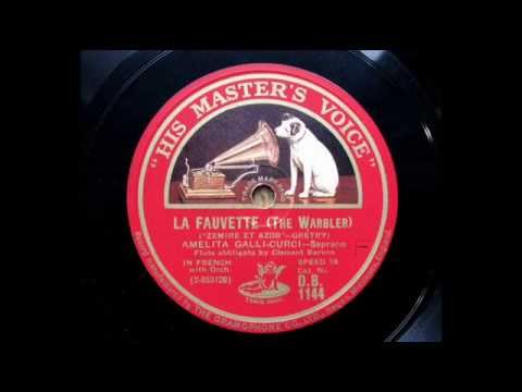 Galli-Curci - Grétry :" La Fauvette " from Zémire et Azor (1927)