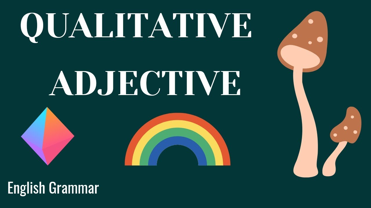 Qualitative Adjective | Qualitative adjective examples
