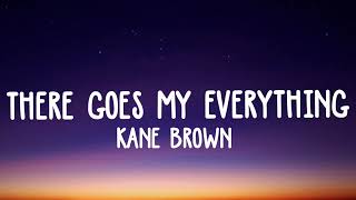 Kane Brown - There Goes My Everything lyrics