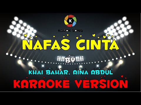 Khai Bahar, Aina Abdul – Nafas Cinta (Karaoke Lirik) Tanpa Vokal / Minuse One / Lirik