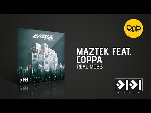 Maztek feat. Coppa - Real Mobs | Drum and Bass