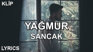 Sancak - Yağmur (Sözleri/Lyrics/Klip)