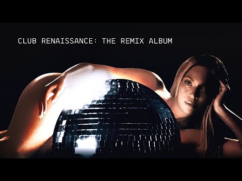 Beyoncé - CLUB RENAISSANCE: THE REMIX ALBUM