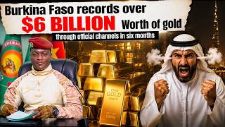 Ibrahim Traore Records $6 Billion in Gold in 6 Months