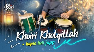Download lagu SHOLAWAT VERSI KOPLO TERBARU 2025 ! KHOIRI KHOLQILLAH VERSI KOPLO AGAIN mp3