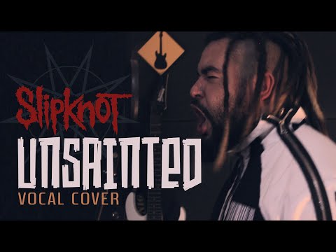 SLIPKNOT - UNSAINTED || INSANE VOCAL COVER