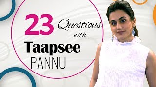 Taapsee Pannus FUNNIEST 23 Questions