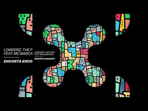 Lowderz, The Pups, Mc Mascara - Encosta Encosta (Extended Mix)