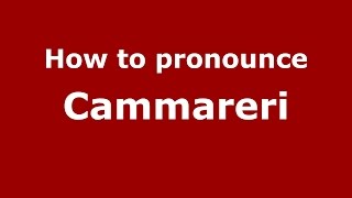 How to pronounce Cammareri