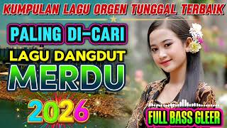 Download lagu PLAYLIST LAGU DANGDUT ORGENTUNGGAL PALING MERDU TERBARU 2026_FULL BASS GLERR mp3 Download lagu PLAYLIST LAGU DANGDUT ORGENTUNGGAL PALING MERDU TERBARU 2026_FULL BASS GLERR mp3
